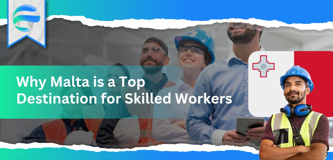 Why Malta is a Top Destination for Skilled Workers